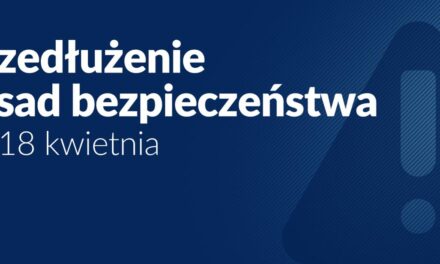 Przedłużamy obowiązujące obostrzenia do 02 MAJA.