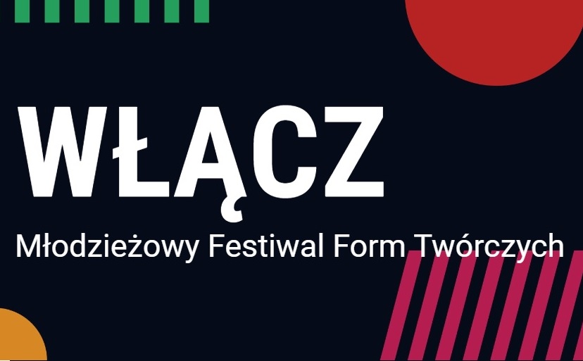 Młodzieżowy Festiwal Form Twórczych „Włącz”